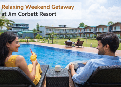 Relaxing Weekend Getaway at Jim Corbett Resort