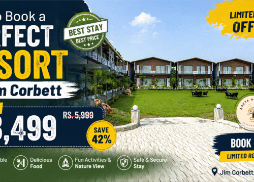 How to Book a Perfect Resort in Jim Corbett at Just Rs.3,499